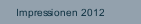 Impressionen 2012