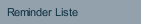 Reminder Liste 