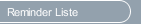 Reminder Liste 