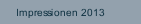 Impressionen 2013